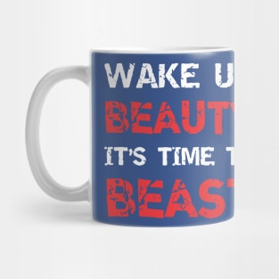 wake up beauty it's time to beast 2 Mug